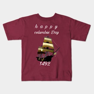 Happy columbus day 1492 Kids T-Shirt